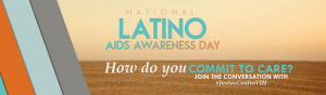 National Latino AIDs Awareness Day