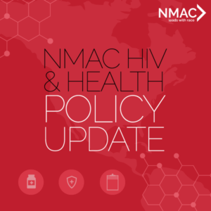 N.M.A.C. HIV and Health Policy Update